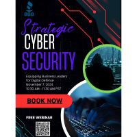 11-7-24 FREE Strategic Cybersecurity Webinar for Business