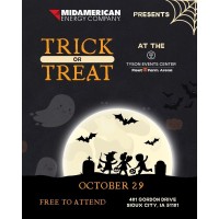 TRICK OR TREAT AT THE TYSON EVENTS CENTER  PRESENTED BY MIDAMERICAN ENERGY COMPANY