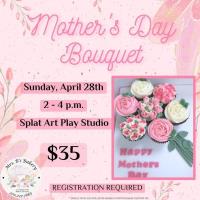 Mother's Day Bouquet Cupcake Decorating Class @ Splat