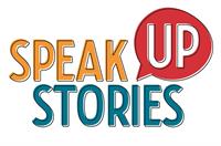 Speak Up Stories Speak Up Stories