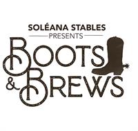 SoléAna Stables - 4th Annual Boots & Brews Event!