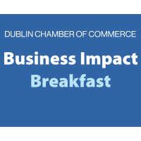 Dublin Chamber of Commerce Business Impact Breakfast