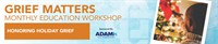 Cornerstone of Hope presents Grief Matters Free Workshop: Honoring Holiday Grief
