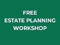 Free Estate Planning Workshop: Three Essential Steps to Protecting Everything You've Built