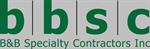 B & B Specialty Contractors, Inc.