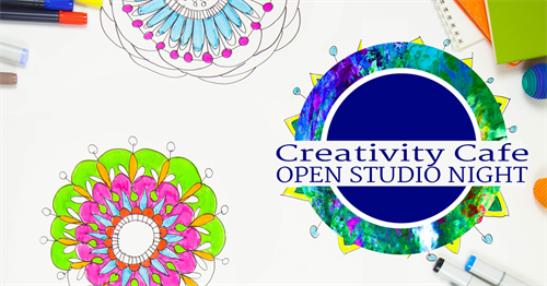 Creativity Cafe: Open Studio Night