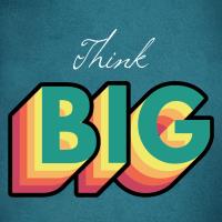 Small Business Owners: It’s Time to Think Big