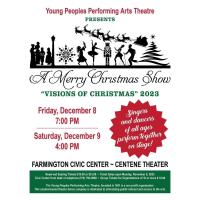 Young Peoples Performing Arts Theatre Presents A Merry Christmas Show: Visions of Christmas 2023