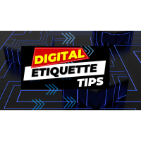 Digital Etiquette Tips