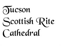 Tucson Scottish Rite Cathedral Foundation, Inc. Tucson Scottish Rite Cathedral Foundation, Inc.