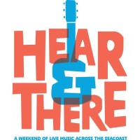 Hear & There - A Weekend of Music On the Seacoast