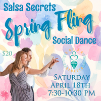 DANCE: Salsa Secrets Spring Fling-Dance Social!