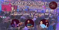 COMEDY: Comedy Night at the Ballroom