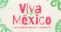 FOOD: Viva México - A Celebration of Méxican Independence