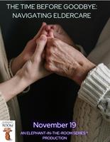 NHTP’s Elephant-in-the-Room Series® Explores “The Time Before Goodbye: Navigating Eldercare” Nov. 19