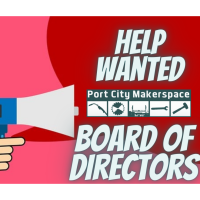 Help Wanted: Port City Makerspace Board of Directors