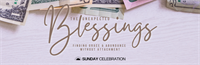 9:30AM Sunday Celebration: The Unexpected Blessings