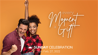 9:30AM Sunday Celebration: Every Moment a Gift
