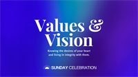 11:15AM Sunday Celebration: Values and Vision