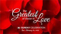 11:15AM Sunday Celebration: The Greatest of These is Love