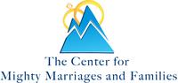 The Center for Mighty Marriages & Families