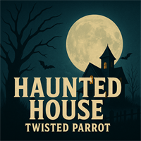 Twisted Parrot Haunted House