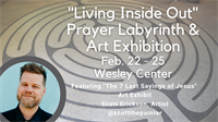 (M) "Living Inside Out" Prayer Labyrinth and Art Exhibition