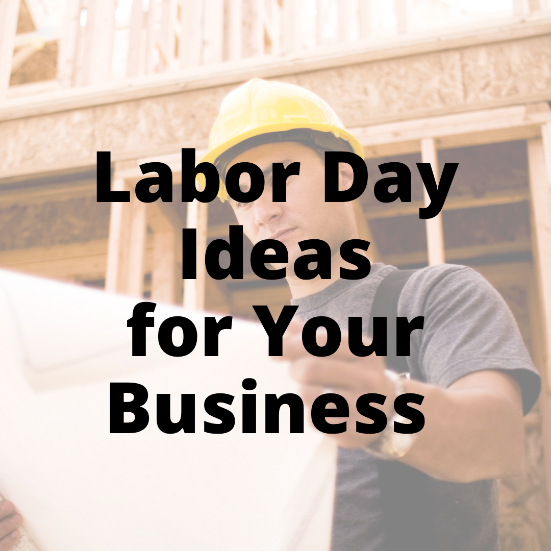 Labor Day Ideas for Your Business