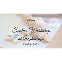 Santa’s Workshop at Whitecaps