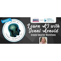 AI WEBINAR: Florida SBDC at UWF Presents ''Learn AI with Jenni Arnold – Create Smarter Workflows''