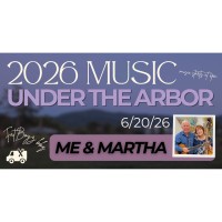 Music Under the Arbor - Me & Martha
