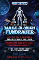 TriplePlay / Make-A-Wish Idaho Fundraiser / May the 4th Star Wars Theme