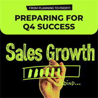 From Planning to Profit: Preparing for Q4 Success