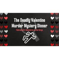 Valentine's Day Murder Mystery Dinner "The Deadly Valentine"