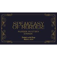 Speakeasy of murder! Murder Mystery Dinner