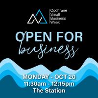 Open for Business! Cochrane Small Business Week Launch