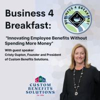 Business 4 Breakfast October 2023 "Innovating Employee Benefits Without Spending More Money"