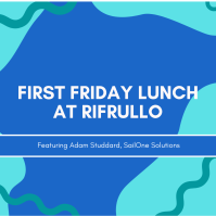 Postponed - First Friday Lunch at Rifrullo