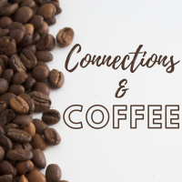 Connections and Coffee February 9, 2024