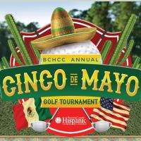 BCHCC 9th Annual Cinco De Mayo Golf Tournament