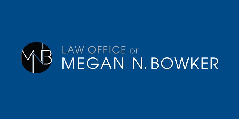 Law Office of Megan N. Bowker Law Office of Megan N. Bowker