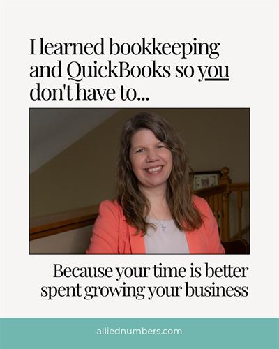 I learned QuickBooks so that YOU don't have to! Your time is better spent growing your business! I learned QuickBooks so that YOU don't have to! Your time is better spent growing your business!