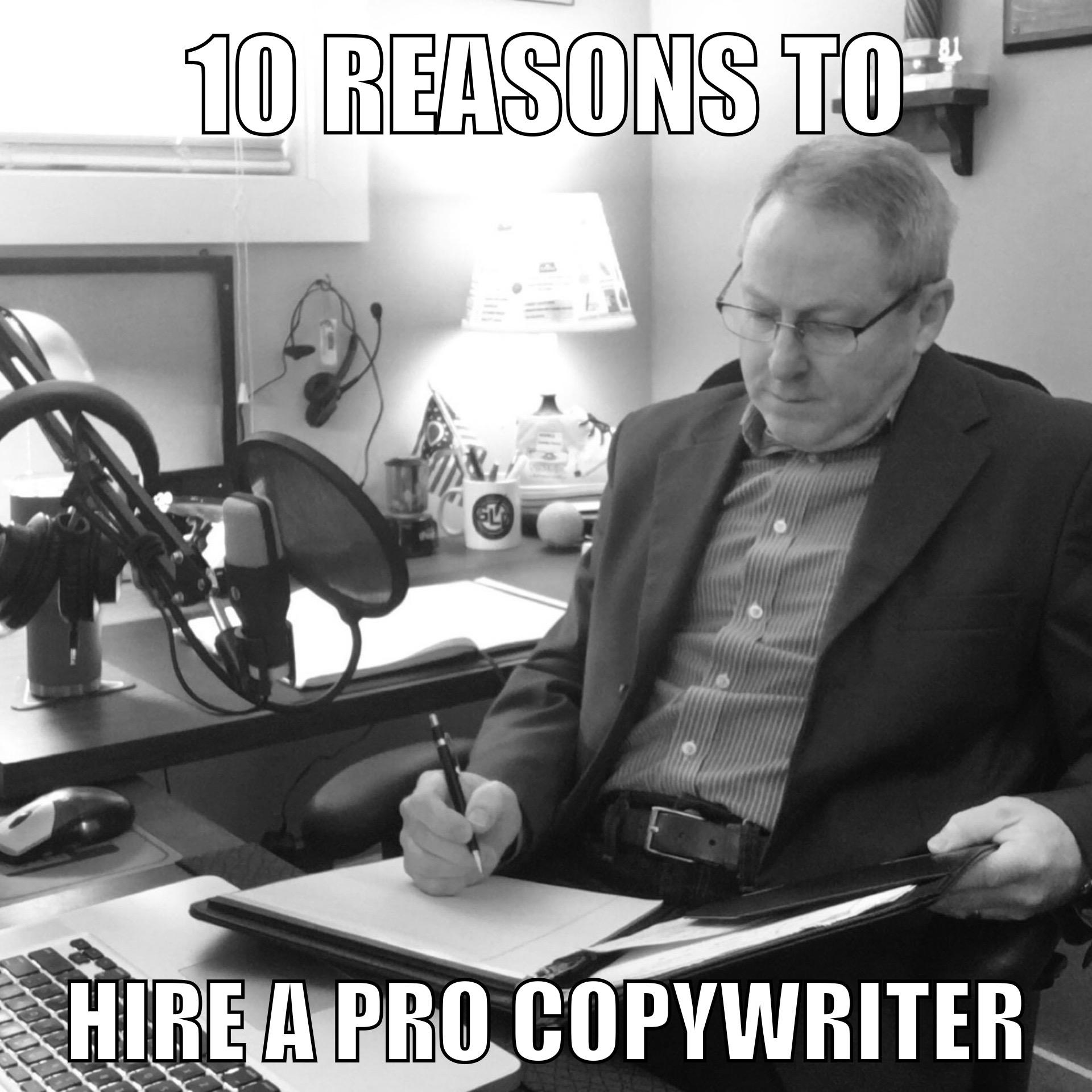 Top 10 Reasons to Hire A Professional Copywriter