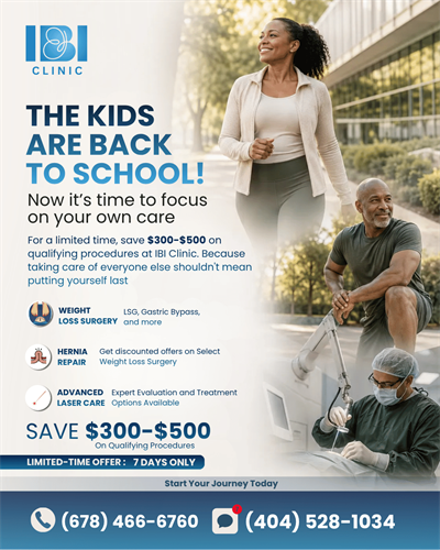 Stop living with everyday discomfort, hidden pain, or weight loss struggles. Take advantage of our $300–$500 Back-to-School Savings on:  • LSG & All Weight Loss Procedures • All Hernia Repairs  • All Laser Treatments: Fast, minimally invasive relief for hemorrhoids, pilonidal cysts & fistulas  ?? Claim your savings today: • Call: 678-466-6760 • Text: 404-528-1034 • WhatsApp: +1 706-225-7833 • Email: newpatient@ibiclinic.com