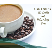 Rise & Grind: It's Coffee and Networking Time - February 2021