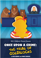 MLC Children's Theatre-Once Upon a Crime: The Trial of Goldilocks