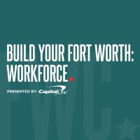 Build Your Fort Worth: Workforce