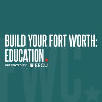 Build Your Fort Worth: Education 2022