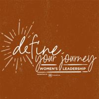 Define Your Journey: Women's Leadership