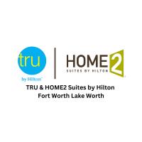 Ribbon Cutting: TRU & Home2 Suites by Hilton Fort Worth Lake Worth